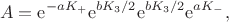 $$A 
=
\mathrm{e}^{-a K_{+}} \mathrm{e}^{b K_3/2}  \mathrm{e}^{b K_3/2} \mathrm{e}^{a K_{-}},$$