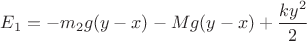 $E_1 = -m_2g(y-x) - Mg(y-x) + \dfrac{ky^2}{2}$ $E_1 = -m_2g(y-x) - Mg(y-x) + \dfrac{ky^2}{2}$