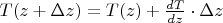 $T(z+\Delta z) = T(z) +\frac{dT}{dz}\cdot\Delta z$
