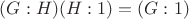 $(G:H)(H:1)=(G:1)$