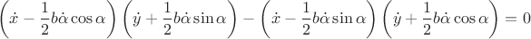 $$
\left(\dot{x} - \frac{1}{2}b\dot{\alpha}\cos{\alpha}\right)\left(\dot{y} + \frac{1}{2}b\dot{\alpha}\sin{\alpha}\right) - \left(\dot{x} - \frac{1}{2}b\dot{\alpha}\sin{\alpha}\right)\left(\dot{y} + \frac{1}{2}b\dot{\alpha}\cos{\alpha}\right) = 0
$$