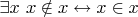 $\exists x ~ x \notin x \leftrightarrow x \in x$