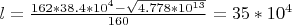$l=\frac{162*38.4*10^4-\sqrt{4.778*10^{13}}}{160}=35*10^4$