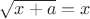 $% MathType!Translator!2!1!AMS LaTeX.tdl!TeX -- AMS-LaTeX!
\[
\sqrt {x + a}  = x
\]
% MathType!End!2!1!$