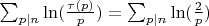 $\sum_{p|n}\ln(\frac{\tau(p)}{p})=\sum_{p|n}\ln(\frac{2}{p})$