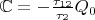 $\mathbb{C}=-\frac{\tau_{12}}{\tau_{2}}Q_0$