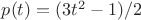$p(t)=(3t^2-1)/2$