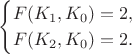 $$\begin{cases}F(K_1,K_0)=2,\\F(K_2,K_0)=2.\end{cases}$$