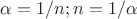 $\alpha=1/n; n = 1/\alpha$
