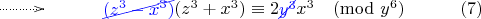 $$\xymatrix{&\ar@{..>}[r]&&{\color{blue}{{\begin{xy}*{(z^3-x^3)};p+LD;+UR**h@{-}\end{xy}}}}(z^3+x^3) \equiv 2{\color{blue}{{\begin{xy}*{y^3};p+LD;+UR**h@{-}\end{xy}}}}x^3 \pmod{y^6}} \eqno (7)$$