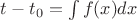 $t-t_0=\int f(x)dx$