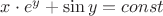 $x\cdot e^y + \sin y=const$