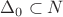 $\Delta_0\subset N$