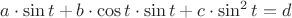 $a\cdot\sin t+b\cdot\cos t\cdot\sin t+c\cdot\sin^2 t=d$