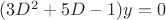 $(3D^2 +5D-1)y=0$