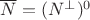 $\overline N=(N^\bot)^0$