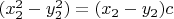 $(x_2^2 - y_2^2) = (x_2 - y_2)c$