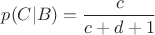 $p(C|B)=\dfrac{c}{c+d+1}$