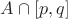$A \cap [p,q]$