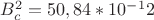 $B_c^2=50,84*10^-^12$
