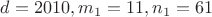 $d=2010,m_1=11,n_1=61$