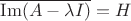 $\overline { \operatorname{Im} (A - \lambda I)} = H$ $\overline { \operatorname{Im} (A - \lambda I)} = H$