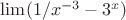 $\lim(1/x^{-3}-3^x)$