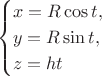 $$\begin{cases}x=R\cos t,\\y=R\sin t,\\z=ht\end{cases}$$