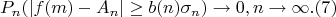 $$P_n(|f(m)-A_n| \geq b(n)\sigma_n) \to 0, n \to \infty. (7)$$