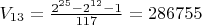 $V_{13}=\frac{2^{25} -2^{12}-1}{117}=286755$