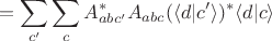 $$ = \sum_{c'} \sum_c A_{abc'}^*A_{abc}(\langle d|c'\rangle)^*\langle d|c\rangle$$