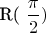 R(\dfrac{\pi}{2})