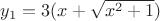 $y_1=3(x+\sqrt{x^2+1})$