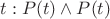 $t:P(t)\wedge P(t)$