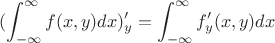 $$(\int_{-\infty}^{\infty} f(x,y)dx)'_y=\int_{-\infty}^{\infty} f'_y(x,y)dx$$