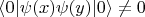 $\left \langle 0 | \psi(x) \psi(y) | 0 \right \rangle \neq 0$