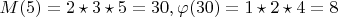 $M(5)=2\star3\star5=30, \varphi(30)=1\star2\star4=8$