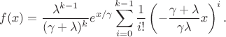 $$ f(x)=\dfrac{\lambda^{k-1}}{(\gamma +\lambda)^k} e^{x/\gamma}\sum_{i=0}^{k-1}\dfrac{1}{i!}\left(-\dfrac {\gamma +\lambda}{\gamma \lambda}x\right)^i.$$