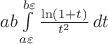 $ab\int\limits_{a\varepsilon}^{b\varepsilon}\frac{\ln(1+t)}{t^2}\,dt$