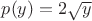 $p(y)=2\sqrt{y}$