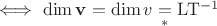 $\iff \dim \mathbf v = \dim v \underset{*}{=} \mathrm{L T^{-1} }$