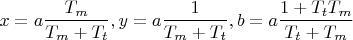 $$\[
x = a\frac{{T_m }}{{T_m  + T_t }},y = a\frac{1}{{T_m  + T_t }},b = a\frac{{1 + T_t T_m }}{{T_t  + T_m }}
\]$