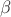 $$\beta$$