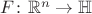 $F \colon \mathbb{R}^{n} \to \mathbb{H}$