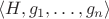 $\langle H, g_1, \ldots, g_n \rangle$