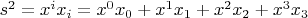 $s^2 = x^i x_i = x^0 x_0 + x^1 x_1 + x^2 x_2 + x^3 x_3$