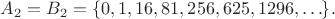 $A_2=B_2=\{0, 1, 16, 81, 256, 625, 1296, \ldots\}.$