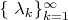 ${\{\ \lambda_k\}^{\infty}_{k=1}$