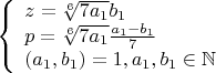 $$\left\{
\begin{array}{lcl}
z=\sqrt[6]{7a_1}b_1\\
p=\sqrt[6]{7a_1}\frac{a_1-b_1}{7} \\
(a_1,b_1)=1,a_1,b_1\in \mathbb{N}
\end{array}
\right.$$