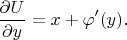 $$\frac{\partial U}{\partial y} = x + \varphi'(y).$$
